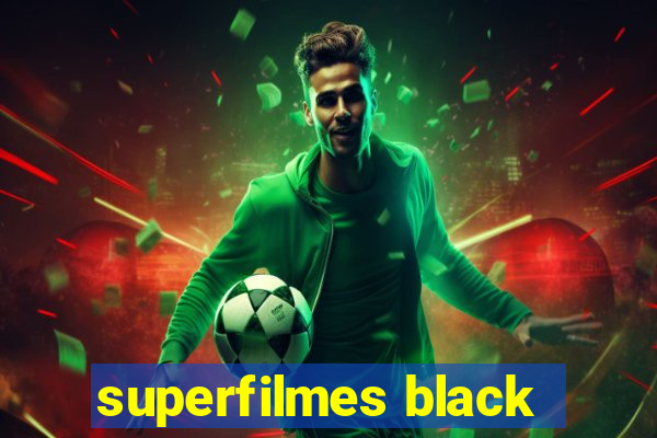 superfilmes black